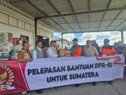 DPR-RI Serahkan Dukungan Bantuan Untuk Korban Bencana Banjir dan Longsor di Sumatera