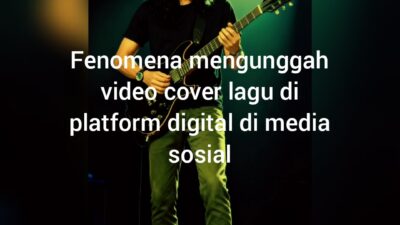 Tren Cover Lagu di Media Sosial Meningkat, Kreator Wajib Paham Aturan Hak Cipta