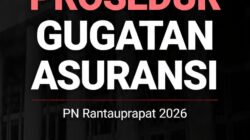 Prosedur Gugatan Klaim Asuransi di PN Rantauprapat : Biaya, Syarat, dan Lama Proses 2026